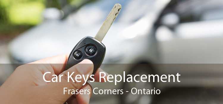 Car Keys Replacement Frasers Corners - Ontario