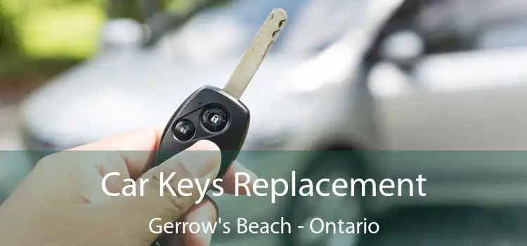 Car Keys Replacement Gerrow's Beach - Ontario