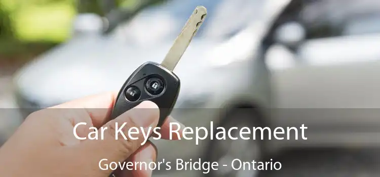 Car Keys Replacement Governor's Bridge - Ontario