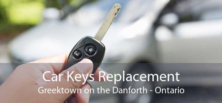 Car Keys Replacement Greektown on the Danforth - Ontario