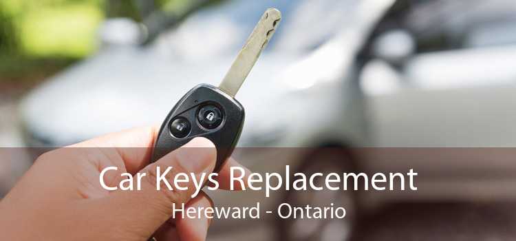 Car Keys Replacement Hereward - Ontario