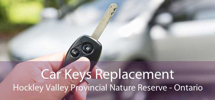 Car Keys Replacement Hockley Valley Provincial Nature Reserve - Ontario