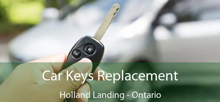 Car Keys Replacement Holland Landing - Ontario