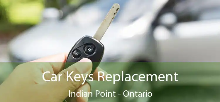 Car Keys Replacement Indian Point - Ontario