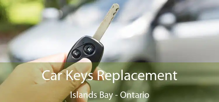 Car Keys Replacement Islands Bay - Ontario