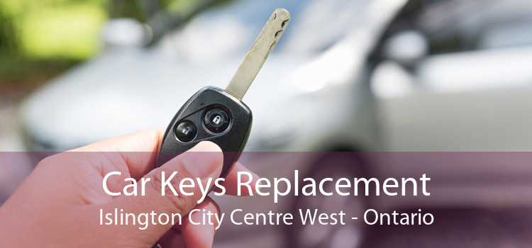 Car Keys Replacement Islington City Centre West - Ontario