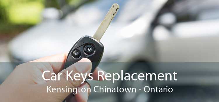 Car Keys Replacement Kensington Chinatown - Ontario