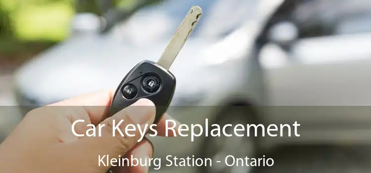 Car Keys Replacement Kleinburg Station - Ontario