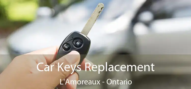 Car Keys Replacement L'Amoreaux - Ontario