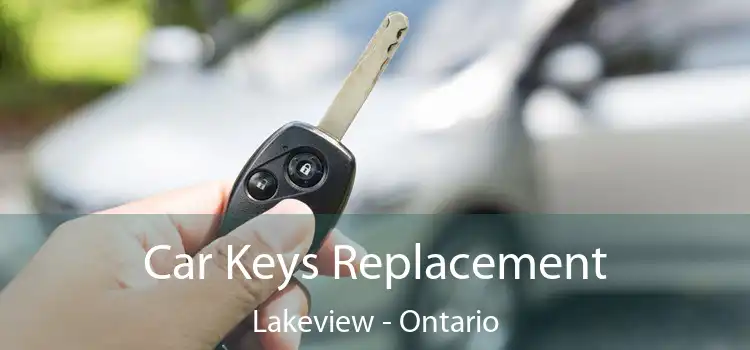 Car Keys Replacement Lakeview - Ontario
