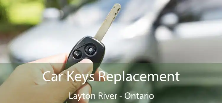 Car Keys Replacement Layton River - Ontario
