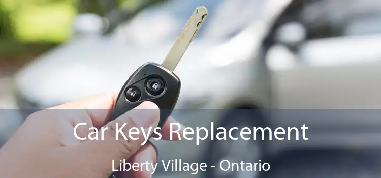Car Keys Replacement Liberty Village - Ontario
