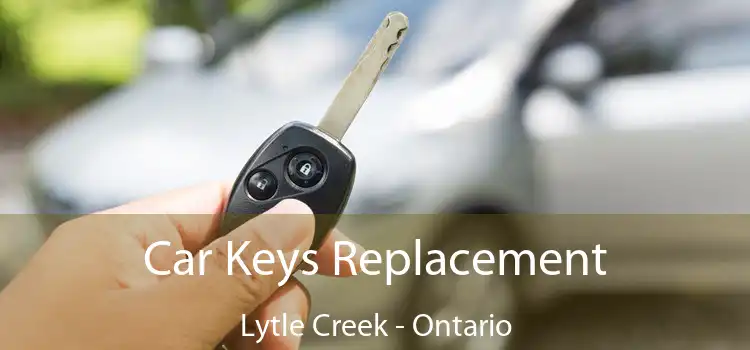 Car Keys Replacement Lytle Creek - Ontario