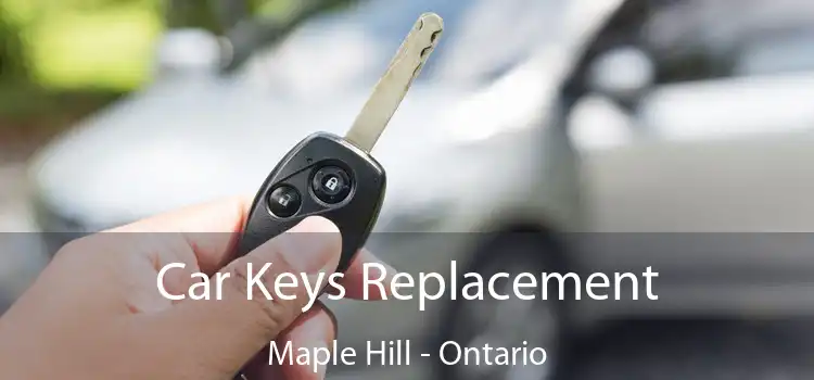 Car Keys Replacement Maple Hill - Ontario
