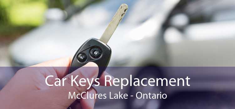 Car Keys Replacement McClures Lake - Ontario