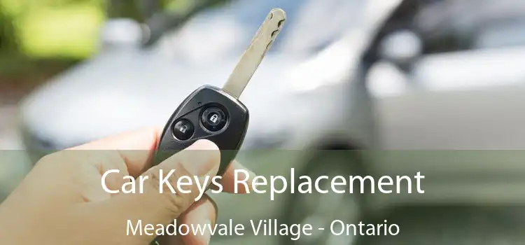 Car Keys Replacement Meadowvale Village - Ontario