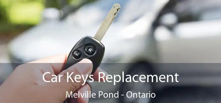 Car Keys Replacement Melville Pond - Ontario