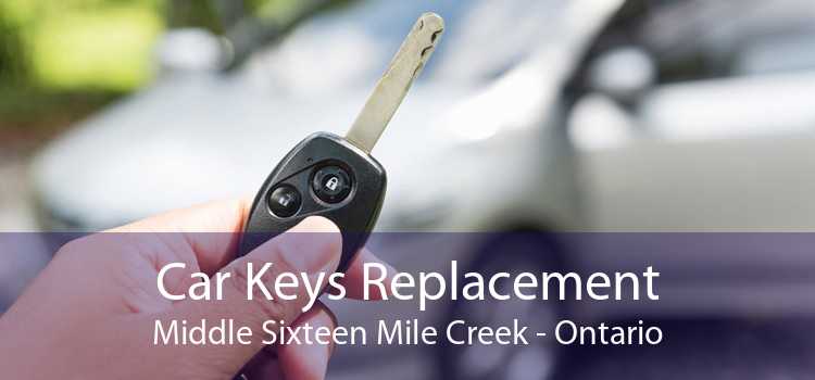 Car Keys Replacement Middle Sixteen Mile Creek - Ontario