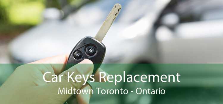 Car Keys Replacement Midtown Toronto - Ontario
