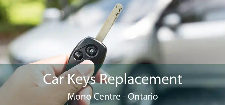 Car Keys Replacement Mono Centre - Ontario