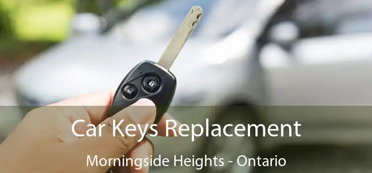 Car Keys Replacement Morningside Heights - Ontario