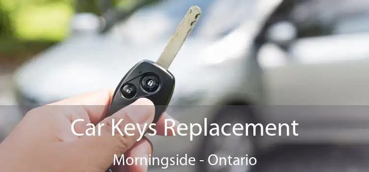 Car Keys Replacement Morningside - Ontario