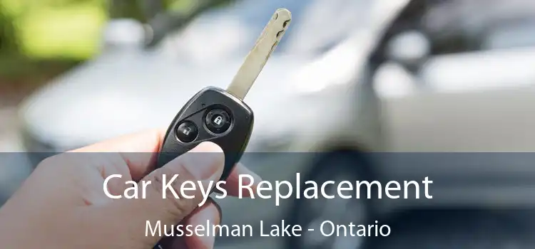 Car Keys Replacement Musselman Lake - Ontario