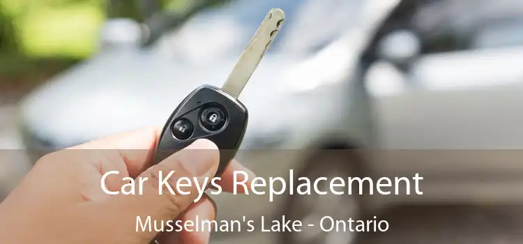 Car Keys Replacement Musselman's Lake - Ontario