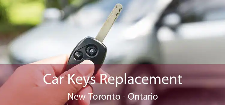 Car Keys Replacement New Toronto - Ontario