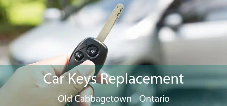 Car Keys Replacement Old Cabbagetown - Ontario
