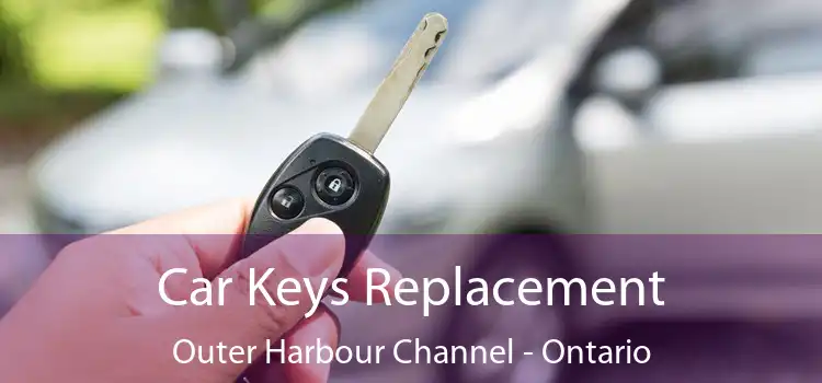 Car Keys Replacement Outer Harbour Channel - Ontario