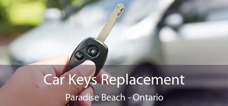 Car Keys Replacement Paradise Beach - Ontario