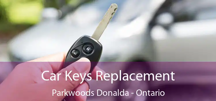 Car Keys Replacement Parkwoods Donalda - Ontario
