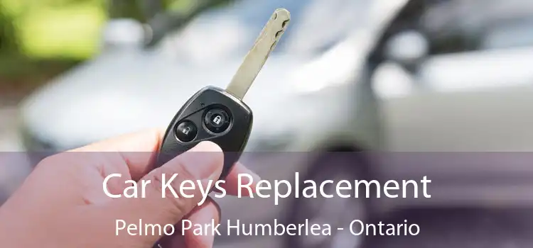 Car Keys Replacement Pelmo Park Humberlea - Ontario