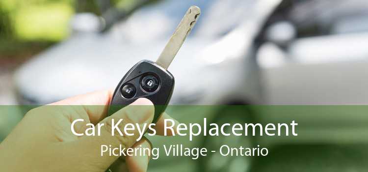 Car Keys Replacement Pickering Village - Ontario