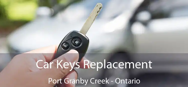 Car Keys Replacement Port Granby Creek - Ontario