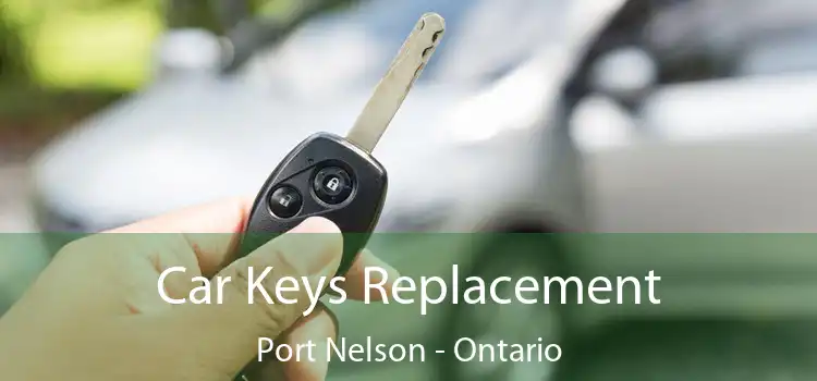 Car Keys Replacement Port Nelson - Ontario