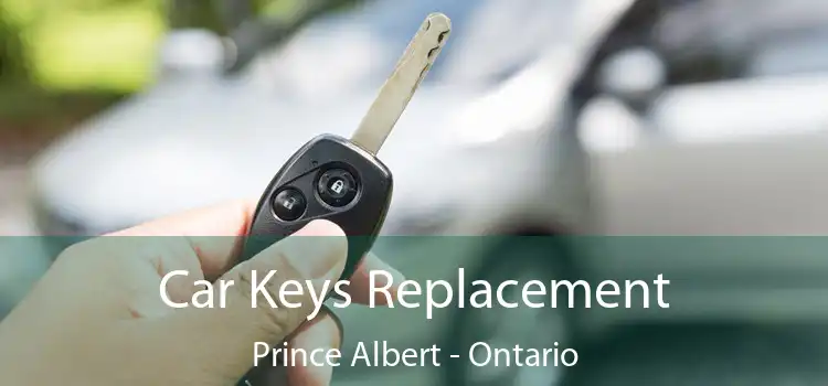 Car Keys Replacement Prince Albert - Ontario