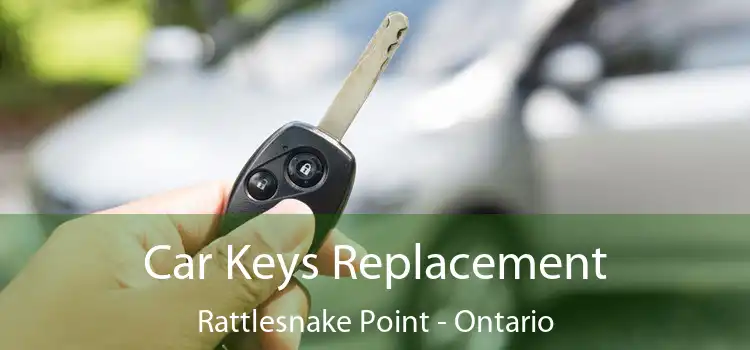 Car Keys Replacement Rattlesnake Point - Ontario