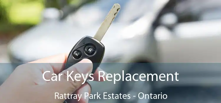 Car Keys Replacement Rattray Park Estates - Ontario
