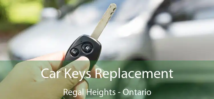 Car Keys Replacement Regal Heights - Ontario