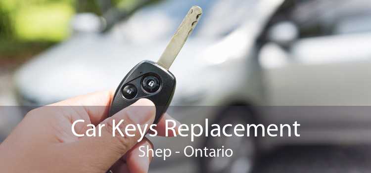 Car Keys Replacement Shep - Ontario