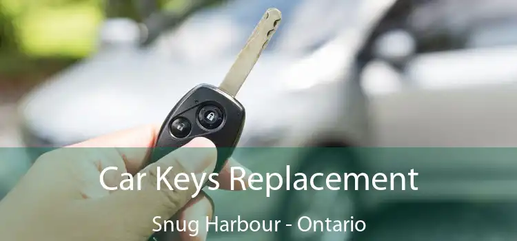 Car Keys Replacement Snug Harbour - Ontario