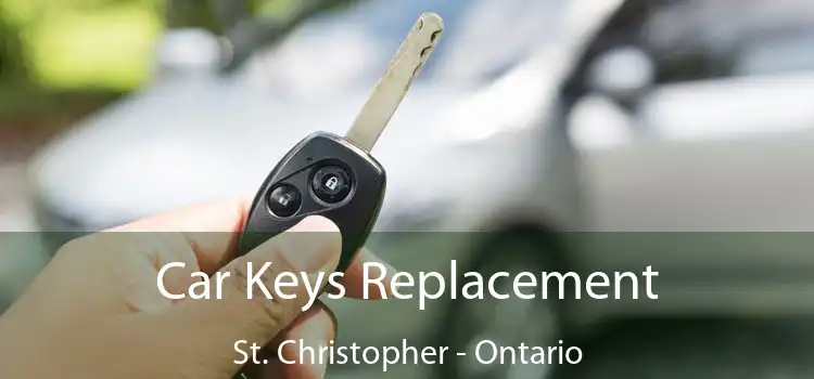 Car Keys Replacement St. Christopher - Ontario
