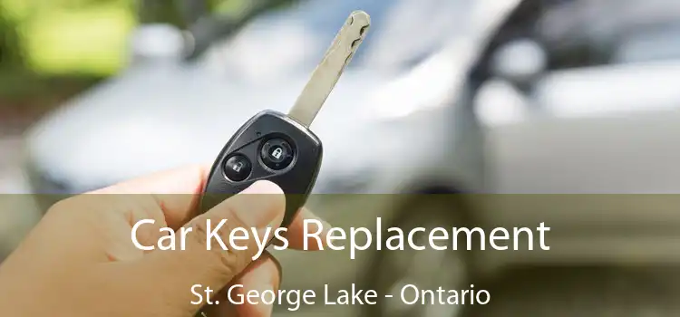 Car Keys Replacement St. George Lake - Ontario