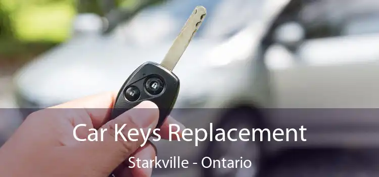 Car Keys Replacement Starkville - Ontario