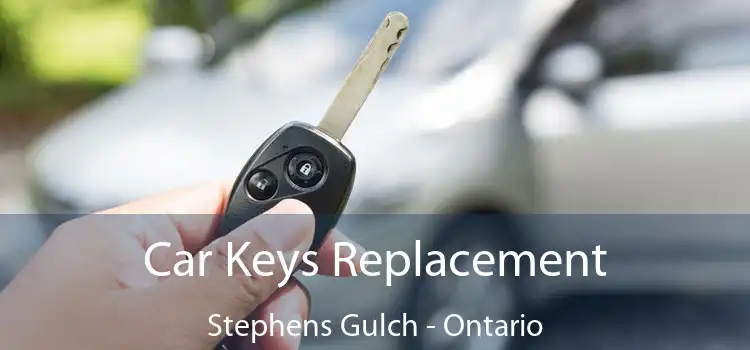 Car Keys Replacement Stephens Gulch - Ontario