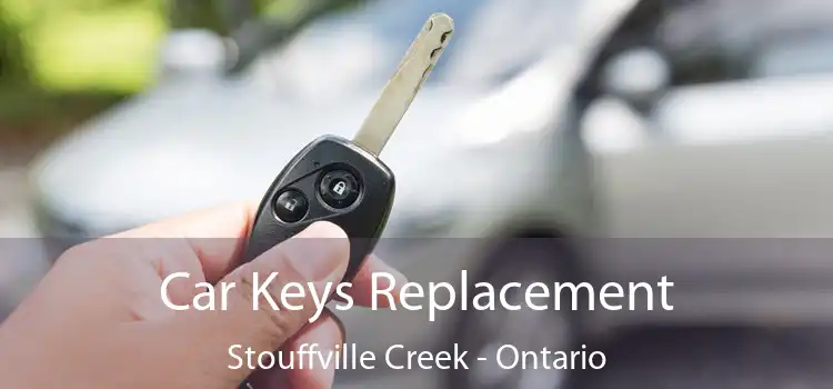 Car Keys Replacement Stouffville Creek - Ontario