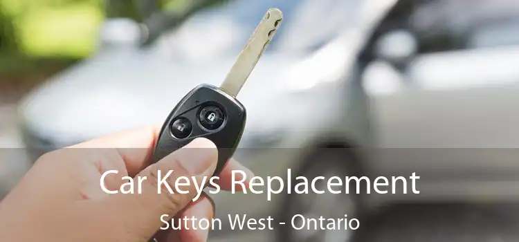 Car Keys Replacement Sutton West - Ontario