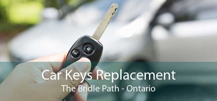 Car Keys Replacement The Bridle Path - Ontario